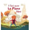 Il faut sauver le piano blanc