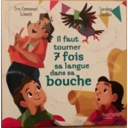 Il faut tourner 7 fois sa langue dans sa bouche