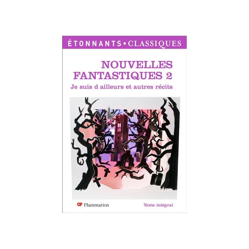Nouvelles fantastiques 2 : Je suis d'ailleurs et autres récits Nouvelles fantastiques 2 : Je suis d'ailleurs et autres récits