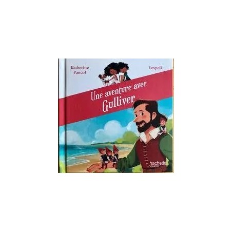 Une aventure avec Gulliver