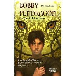Bobby Pendragon - La Cité de l'Eau noire T 5
