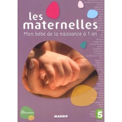 Les maternelles - Mon bébé de la naissance à 1 an