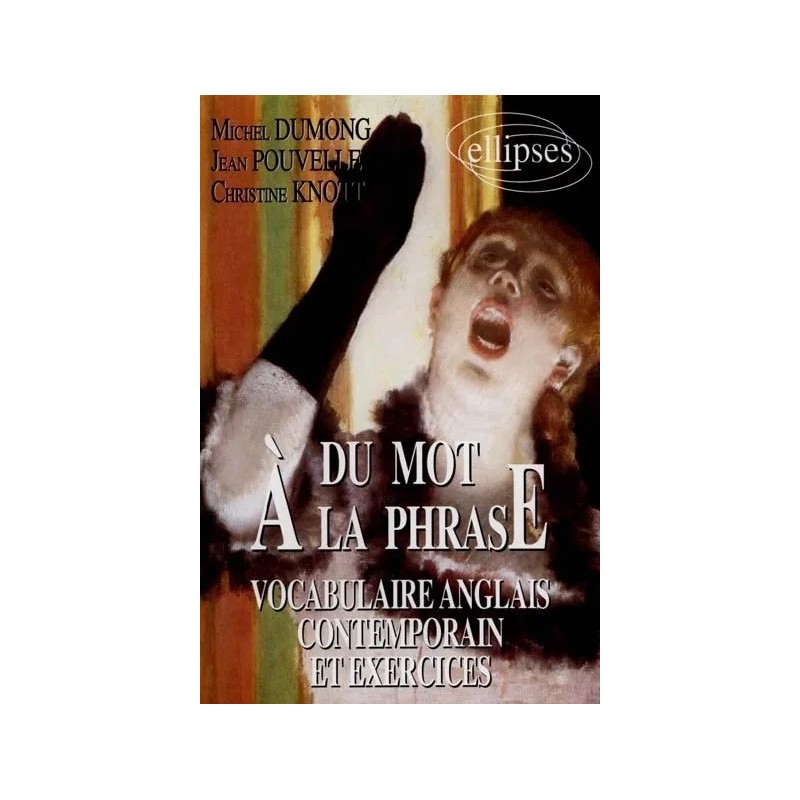 Du mot à la phrase : vocabulaire anglais contemporain et exercices