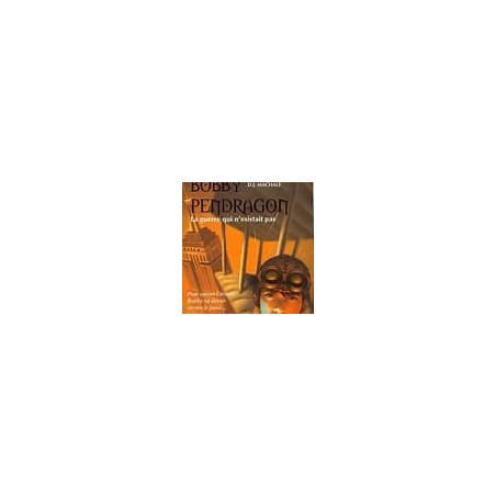 Bobby Pendragon - La guerre qui n'existait pas T 3