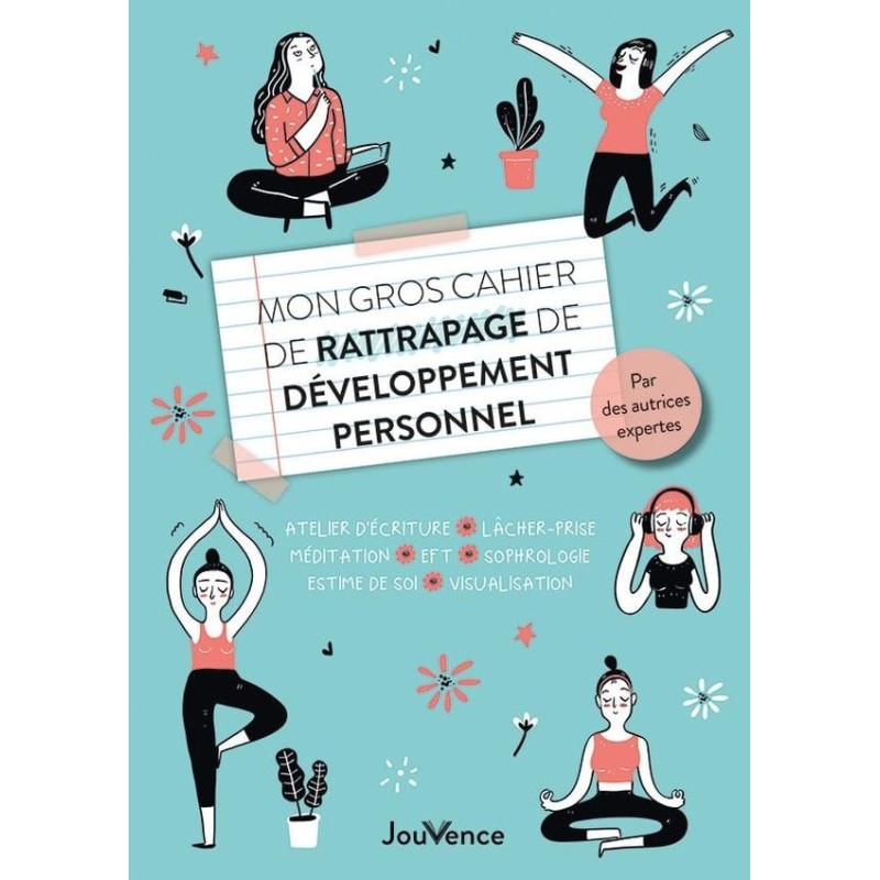 Mon gros cahier de rattrapage de développement personnel Mon gros cahier de rattrapage de développement personnel