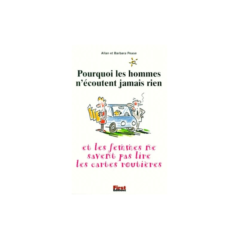 Pourquoi Les Hommes N'Ecoutent Jamais Rien Et Les Femmes Ne Savent Pas Lire Les Cartes Routieres Pourquoi Les Hommes N'Ecoutent Jamais Rien Et Les Femmes Ne Savent Pas Lire Les Cartes Routieres
