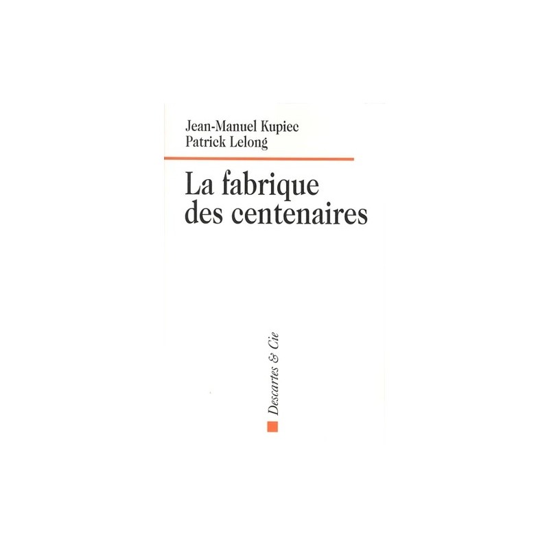 La fabrique des centenaires La fabrique des centenaires