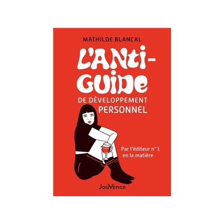 L'Anti-Guide de développement personnel