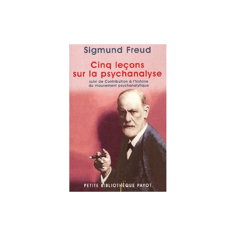 Cinq leçons sur la psychanalyse Cinq leçons sur la psychanalyse