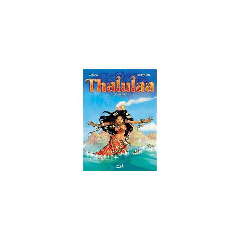 Thalulaa - Manta Oro Tome 01 : Thalulaa Thalulaa - Manta Oro Tome 01 : Thalulaa