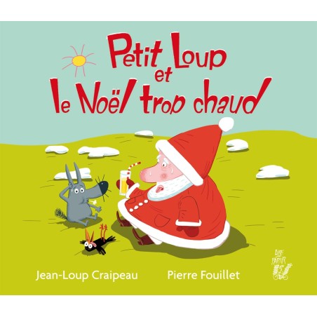 Petit Loup et le Noël trop chaud