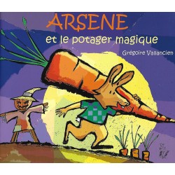 ARSÈNE ET LE POTAGER MAGIQUE