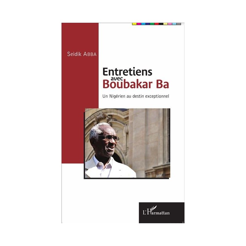 Entretiens avec Boubakar Ba : un Nigérien au destin exceptionnel