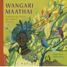 Wangari Maathai - La femme qui plante des millions d'arbres