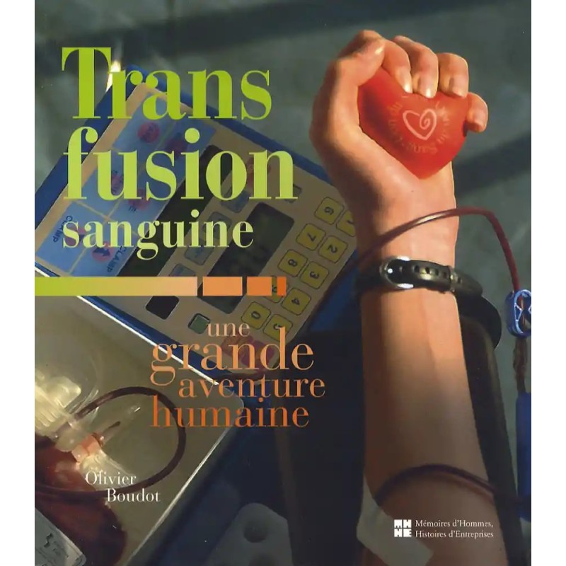 Transfusion sanguine - Une grande aventure humaine