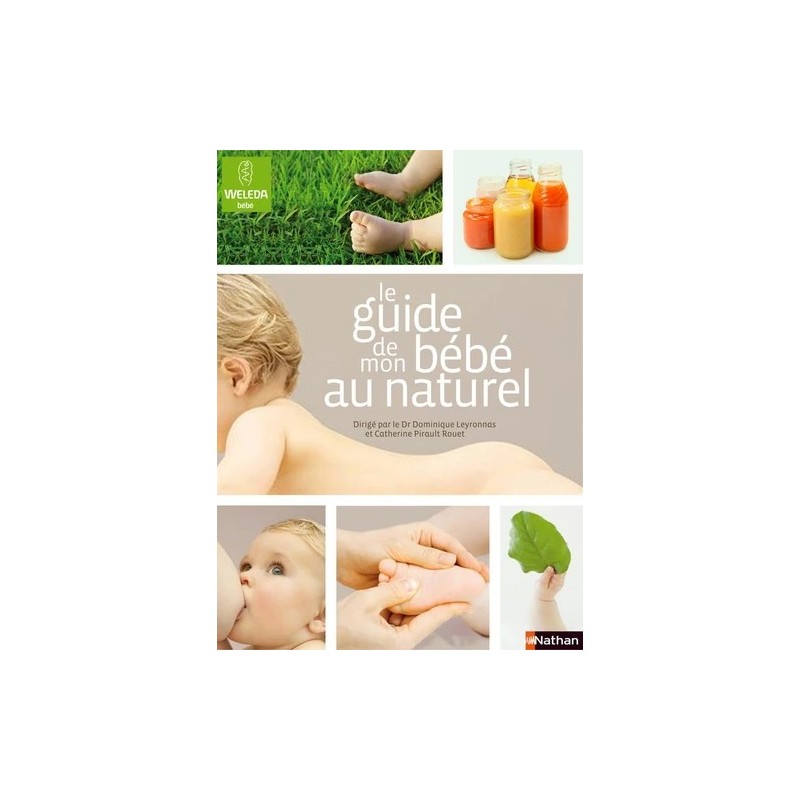 Le guide de mon bébé au naturel Le guide de mon bébé au naturel