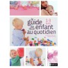 Le guide de mon enfant au quotidien - 1-3 ans