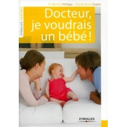 Docteur, je voudrais un bébé !