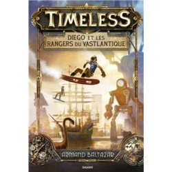 Timeless - Diego et les rangers du Vastlantique T 1