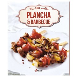 Plancha et barbecue - Mes 100 recettes