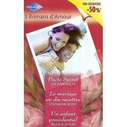 Pacte secret / Le mariage en dix recettes / Un enfant providentiel