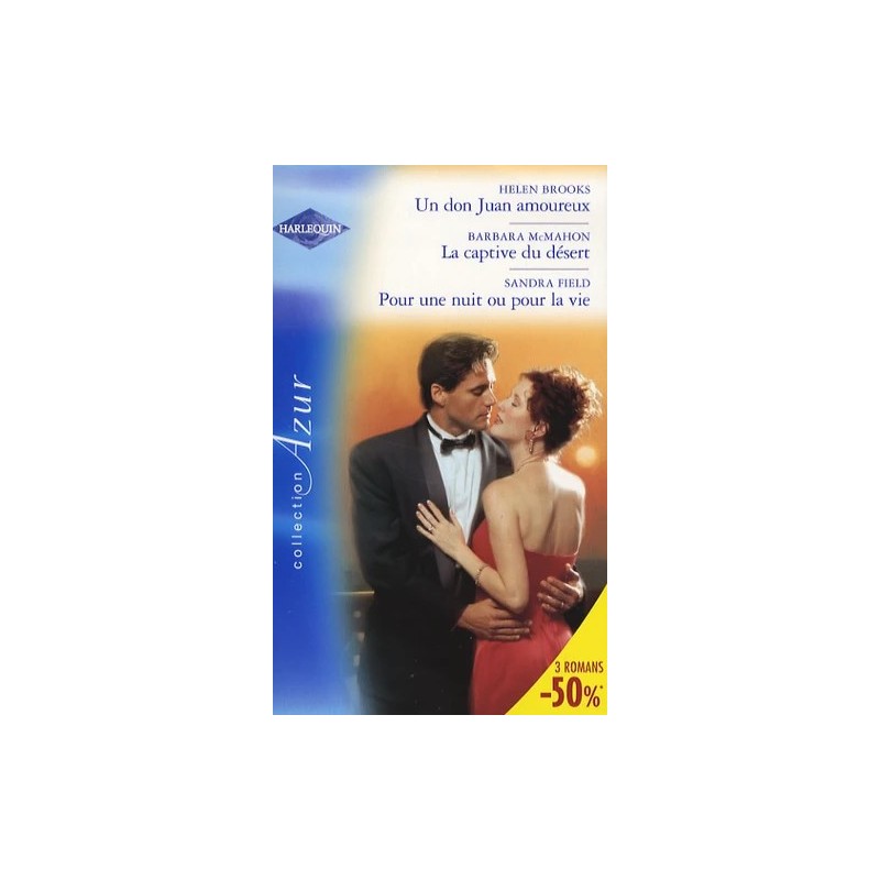 Un don juan amoureux - La captive du désert - Pour une nuit ou pour la vie Un don juan amoureux - La captive du désert - Pour une nuit ou pour la vie