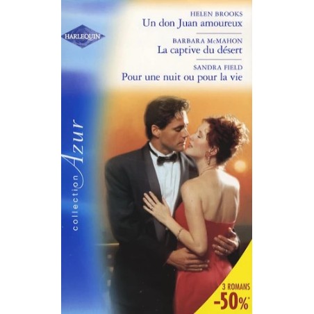 Un don juan amoureux - La captive du désert - Pour une nuit ou pour la vie